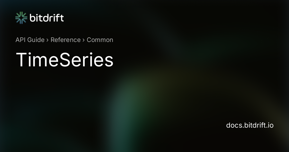 Common - TimeSeries - bitdrift Capture Documentation
