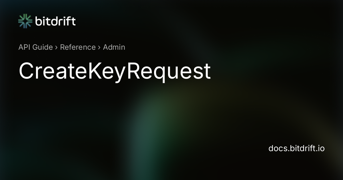 Admin - CreateKeyRequest - bitdrift Capture Documentation