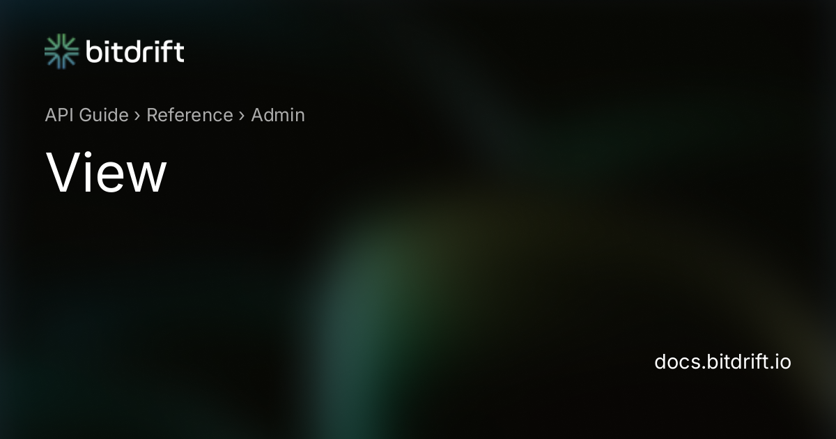 Admin - View - bitdrift Capture Documentation