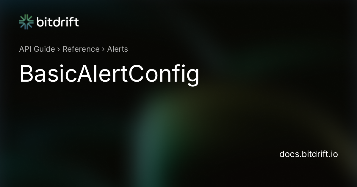 Alerts - BasicAlertConfig - bitdrift Capture Documentation