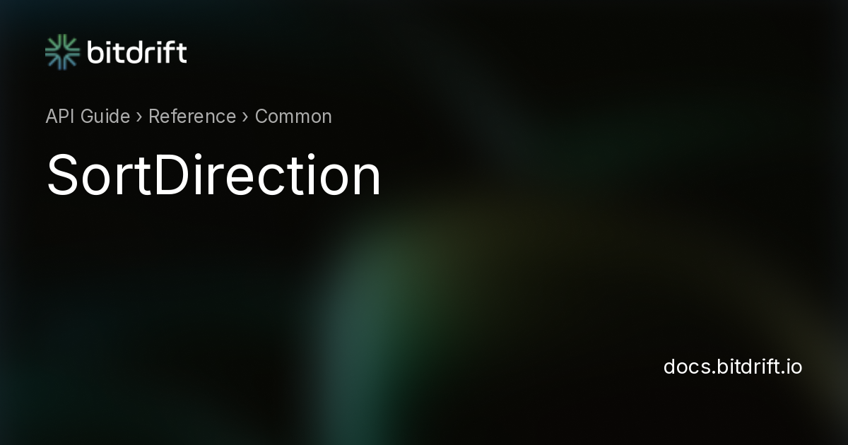 Common - SortDirection - bitdrift Capture Documentation