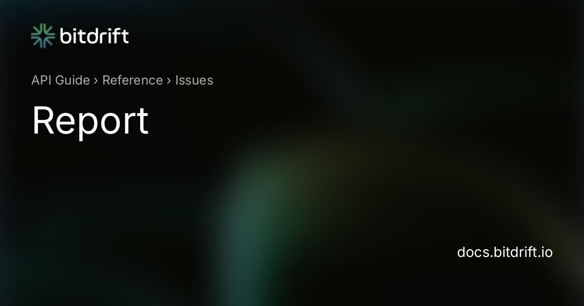 Issues - Report - bitdrift Capture Documentation