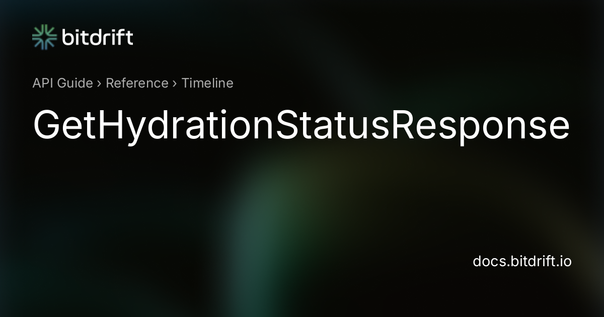 Timeline - GetHydrationStatusResponse - bitdrift Capture Documentation