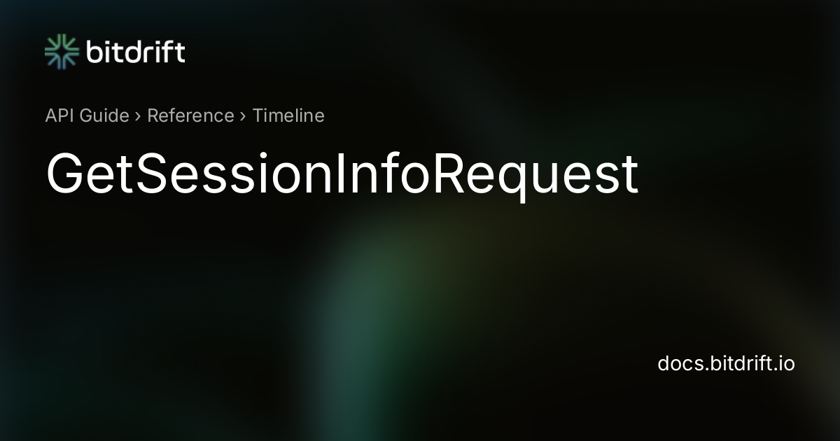 Timeline - GetSessionInfoRequest - bitdrift Capture Documentation