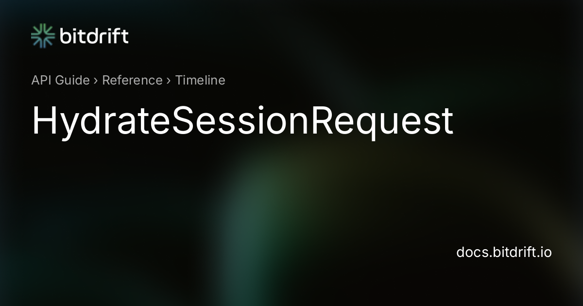 Timeline - HydrateSessionRequest - bitdrift Capture Documentation