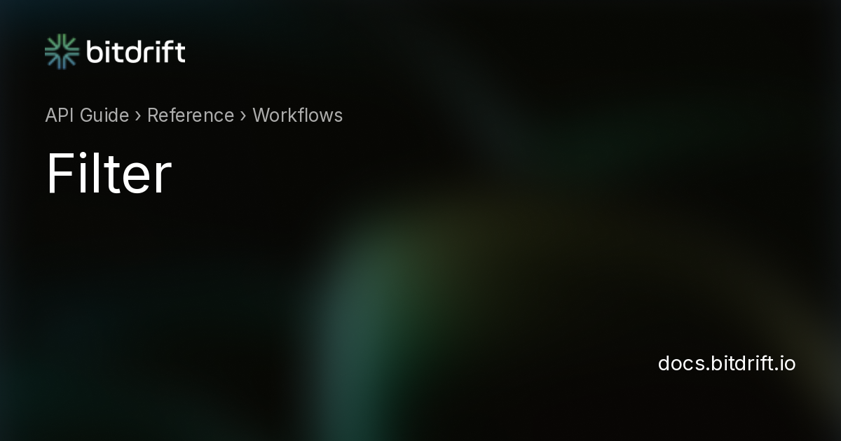 Filter Shape Workflow Workflows - Filter - bitdrift Capture Documentation