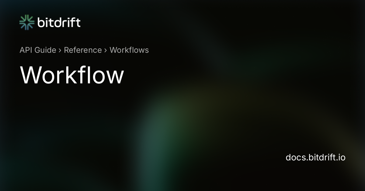 Workflows - Workflow - bitdrift Capture Documentation