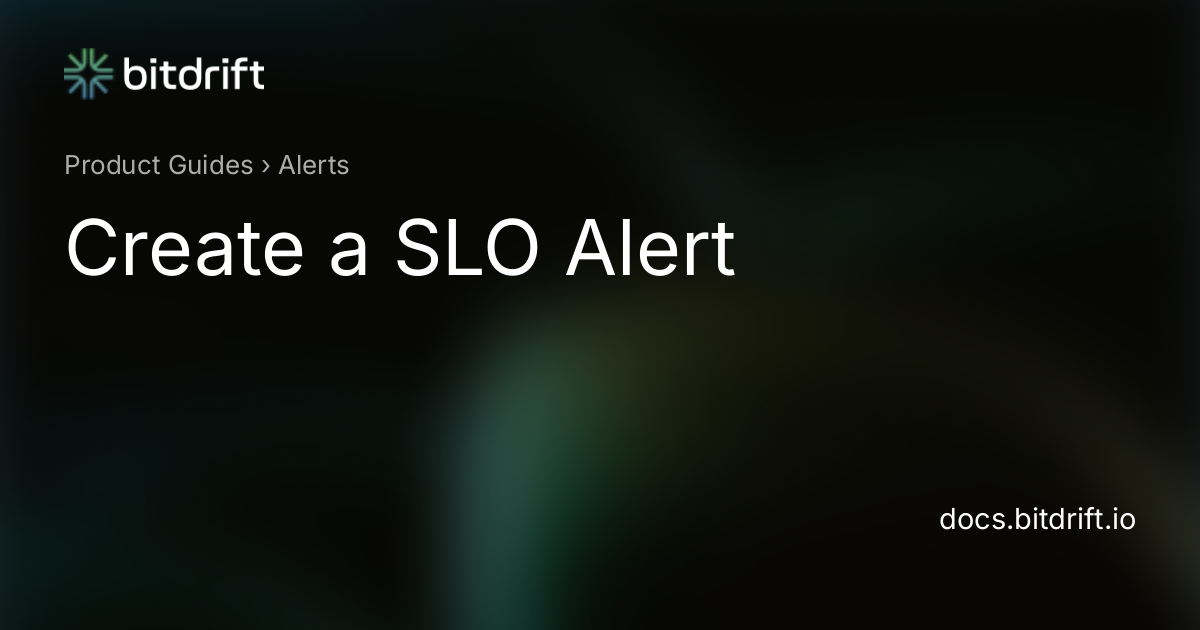 Alerts - Create a SLO Alert - Capture Documentation