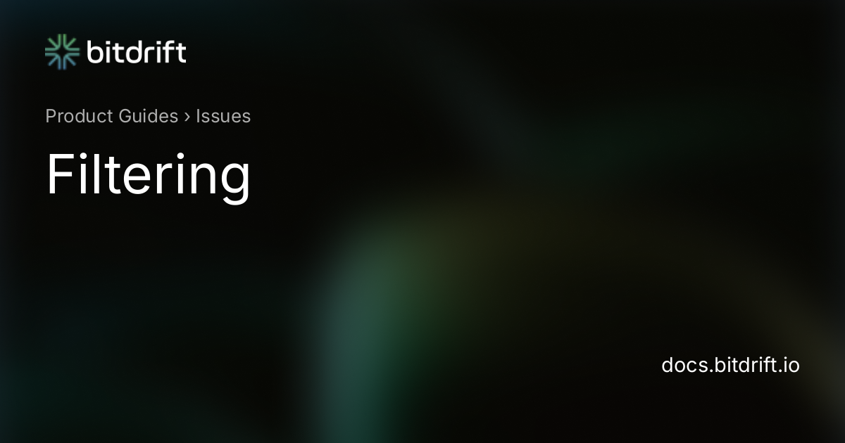 Issues - Filtering - bitdrift Capture Documentation