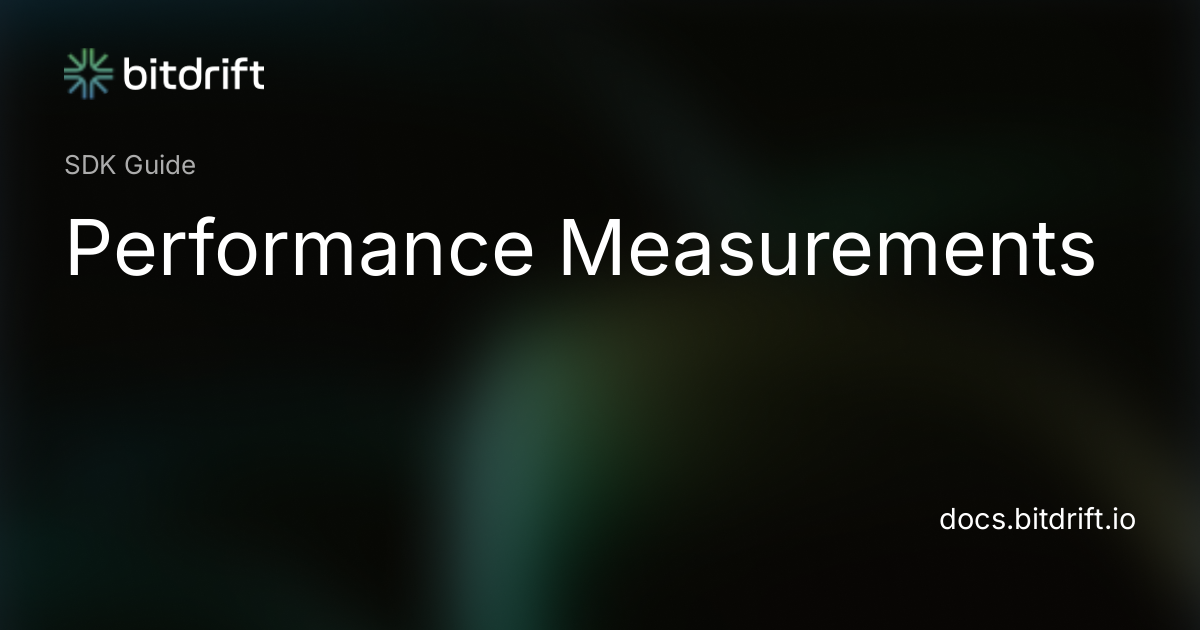 SDK Guide - Performance Measurements - bitdrift Capture Documentation