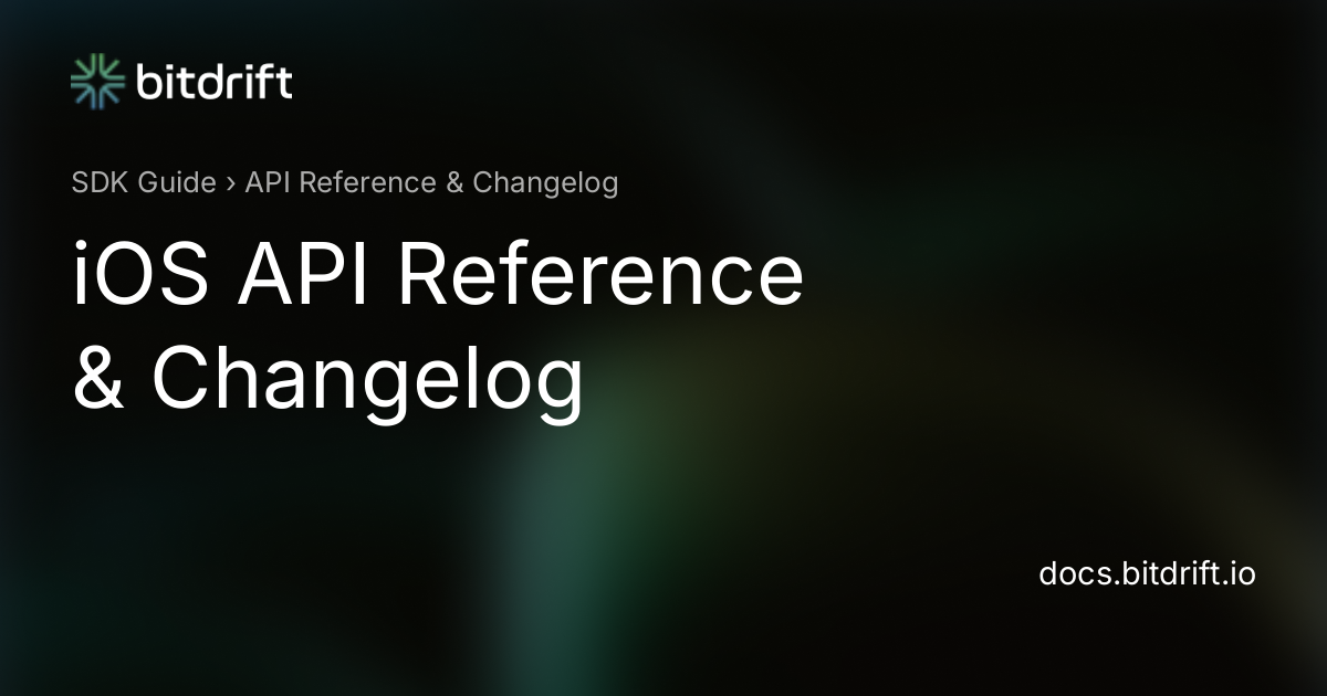 API Reference & Changelog - iOS - bitdrift Capture Documentation